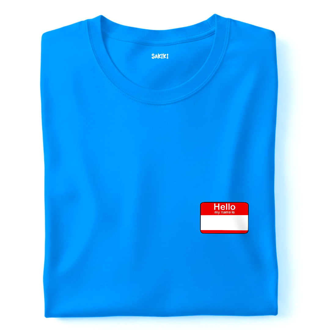 Hello My Name Is T-Shirt
