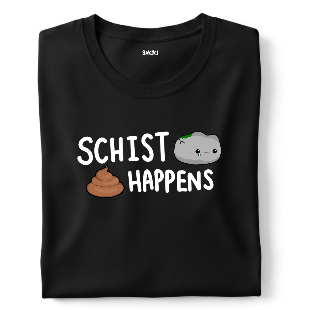 Schist Happens T-Shirt